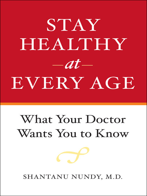Title details for Stay Healthy at Every Age by Shantanu Nundy - Wait list